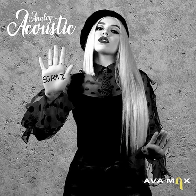 So Am I (Analog Acoustic) 专辑 AvA MaX