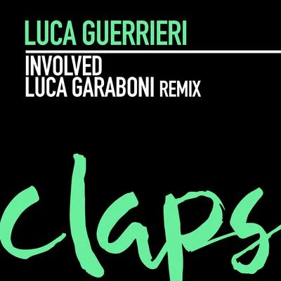 Involved (Luca Garaboni Remix) 专辑 Luca Guerrieri