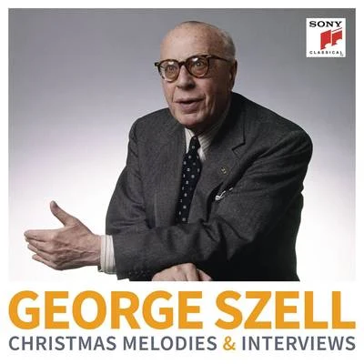 George Szell: Christmas Melodies & Interviews 專輯 George Szell