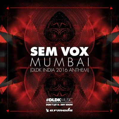 Mumbai (DLDK India 2016 Anthem) 专辑 Sem Vox