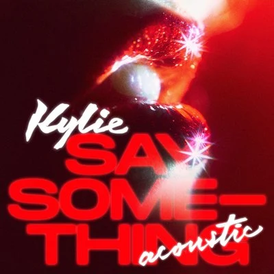 Say Something (Acoustic) 專輯 Jamie Hartman/Isabel Guzman/Tina Harris/Kylie Minogue/Christophe Willem