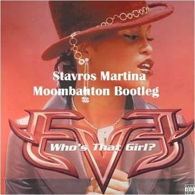 Who&#x27;s that girl (Stavros Martina Moombahton Bootleg) 专辑 masta/Stavros Martina/Jaffa King