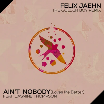 Aint Nobody (Loves Me Better) 專輯 Felix Jaehn/Rosé/D.R/Galaxyano