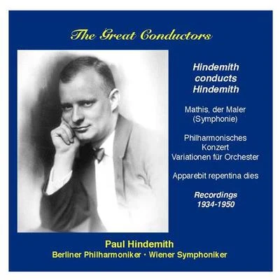 GREAT CONDUCTORS (THE) - Paul Hindemith conducts own works (1934, 1950) 專輯 Paul Hindemith