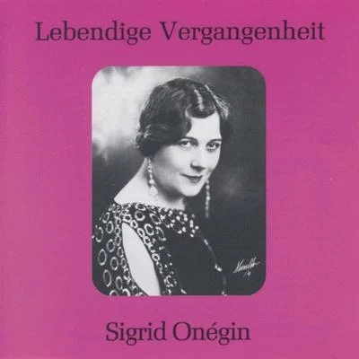 Lebendige Vergangenheit - Sigrid Onegin 专辑 Sigrid Onégin