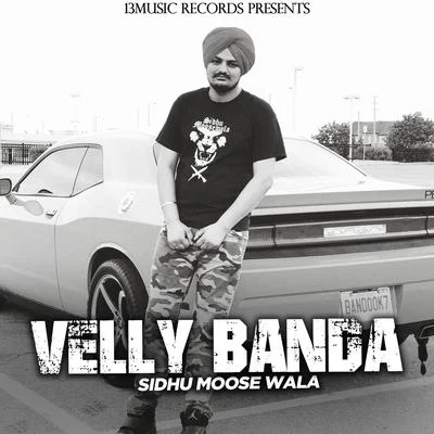 Sidhu Moose Wala Velly Banda