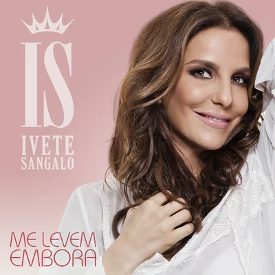 Me Levem Embora 專輯 Ivete Sangalo