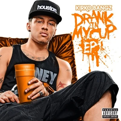 Kirko Bangz Drank In My Cup