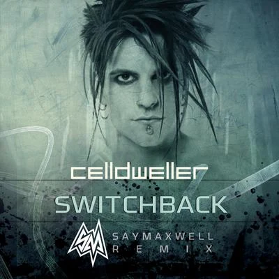 Celldweller Switchback (SayMaxWell Remix)