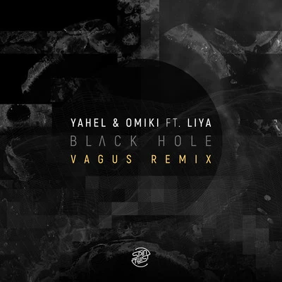 Yahel/Omiki Black Hole (Vagus Remix)