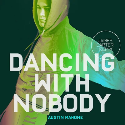 Dancing with Nobody (James Carter Remix) 專輯 Austin Mahone