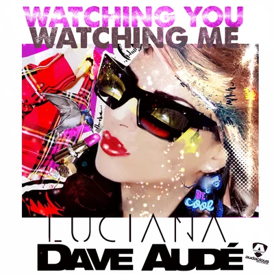 Watching You Watching Me 專輯 Dave Audé