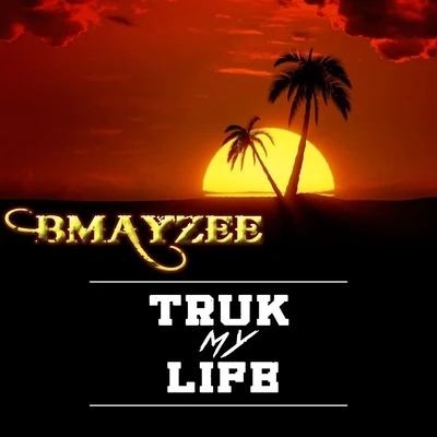 Truk My Life 專輯 Bmayzee