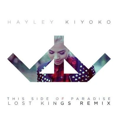 This Side Of Paradise (Lost Kings Remix) 專輯 Hayley Kiyoko