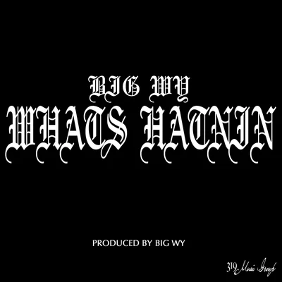 Whats Hatnin - Single 專輯 REDRUM/Munchie B/Big Wy