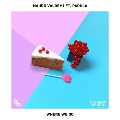 Where We Go (feat. Parula) 專輯 Mauro Valdemi