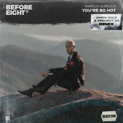 Youre So Hot (Chris Gold & Project 98 Remix) 專輯 Ethyl/Jonny Cade/Simon Weiss/Marcus Aurelius/Audio Soul Project