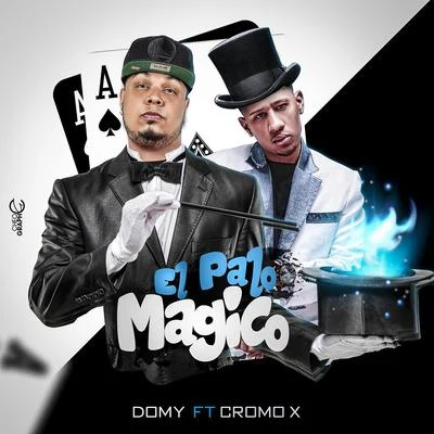 El Palo Magico (feat. Cromo X) 專輯 Domy