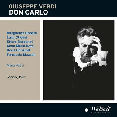 VERDI, G.: Don Carlo [Opera] (Roberti, Ottolini, Bastianini, RAI Chorus and Orchestra, Rossi) (1961) 專輯 Vienna Philharmonic/Mario Rossi/Boris Karloff/Orchestra Sinfonica Nazionale della RAI di Milano