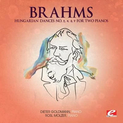 Dieter Goldmann Brahms: Hungarian Dance No. 2, 4, 8, 9 for Two Pianos (Digitally Remastered)