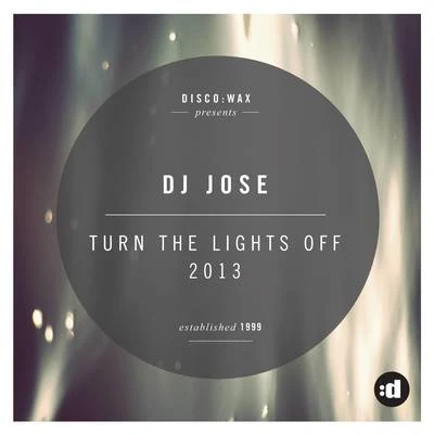 Turn The Lights Off 2013 專輯 DJ Jose