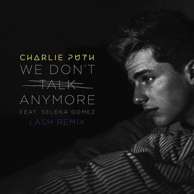 We Dont Talk Anymore (Lash Remix) 專輯 Charlie Puth