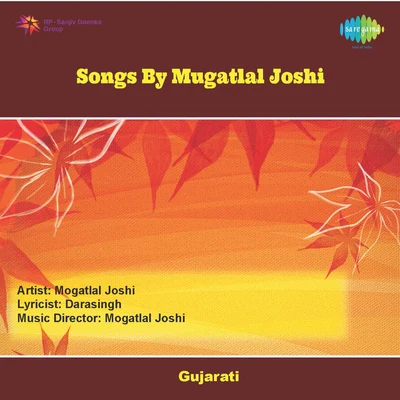 Songs By Mugatlal Joshi 專輯 Mugatlal Joshi/Meena Patel/Mathur Kanjariya