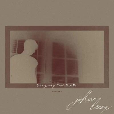 everybodys cool but me (Remixes) 专辑 johan lenox/Cousin Stizz