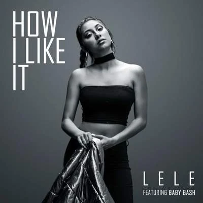 How I Like It (feat. Baby Bash) 专辑 LeLe