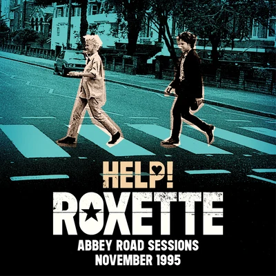 Help! (Abbey Road Sessions November 1995) 专辑 Roxette