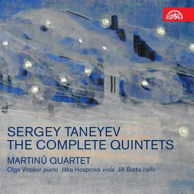 Taneyev: The Complete Quintets 专辑 Soli Chamber Ensemble/Martinu Quartet