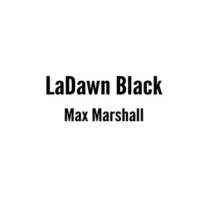 Ladawn Black 專輯 Max Marshall