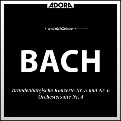 Brandenburgische Konzerte No. 5 und 6, Orchestersuite No. 4 专辑 Gunter Kehr