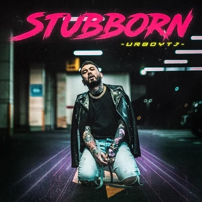 น้ำเน่า (Stubborn) 專輯 UrboyTJ