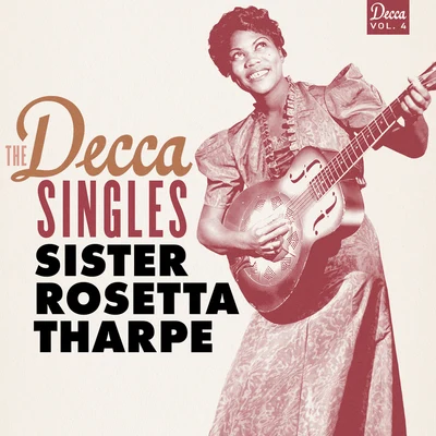 The Decca Singles, Vol. 4 專輯 Marie Knight/Sister Rosetta Tharpe