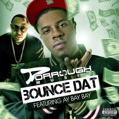 Bounce Dat (feat. AY Bay Bay) 专辑 Dorrough