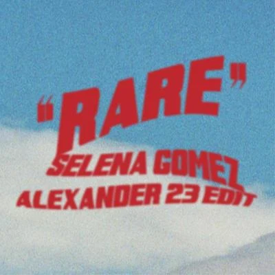 Rare (Alexander 23 Edit) 专辑 Alexander 23