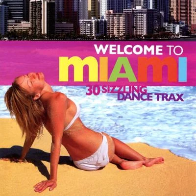 Juan MaganINNA Welcome to Miami : 30 Sizzling Dance Trax