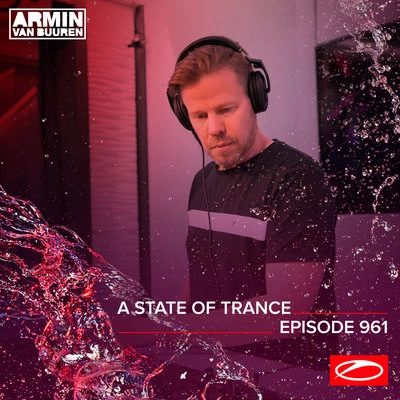 ASOT 961 - A State Of Trance Episode 961 專輯 Ferry Corsten