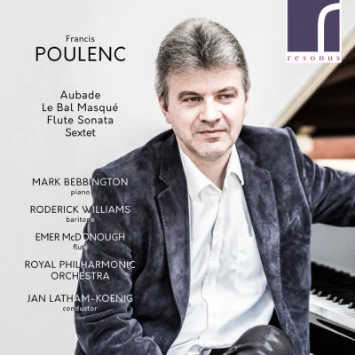 Poulenc: Aubade, Le Bal masqué, Flute Sonata Sextet 專輯 Cologne Radio Orchestra/Jan Latham-Koenig/John Riley-Schofield/Dariusz Niemirowicz/Elizabeth Eaton