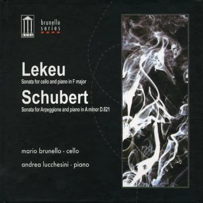 Lekeu: Sonata For Cello and Piano in F Major - Schubert: Sonata For Arpeggione and Piano in A Minor D. 821 专辑 Mario Brunello