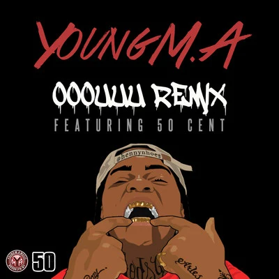 OOOUUU Remix (feat. 50 Cent) 專輯 Young M.A