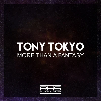 Tony Tokyo More Than A Fantasy