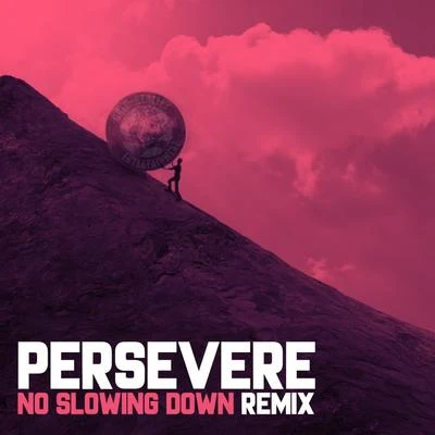 Persevere (No Slowing Down Remix) [feat. Cryptic Wisdom] 專輯 Cryptic Wisdom