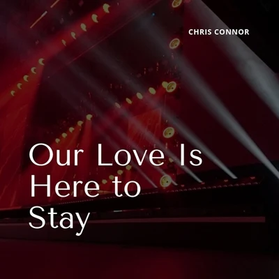 Our Love Is Here to Stay 專輯 Chris Connor