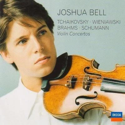 Tchaikovsky, Wienawski, Brahms, Schumann: Violin Concertos 专辑 Joshua Bell