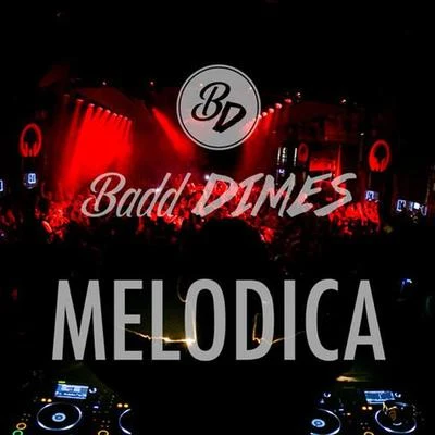 Melodica 专辑 Badd Dimes