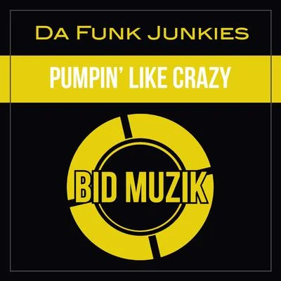 Pumpin Like Crazy 專輯 Da Funk Junkies/Blvckr