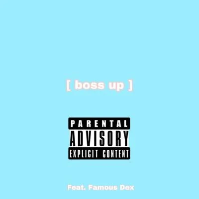 Boss Up (feat. Famous Dex) 專輯 Famous Dex/Lil Gotit