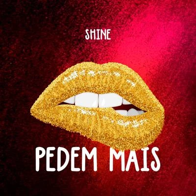 Pedem Mais 专辑 Shine